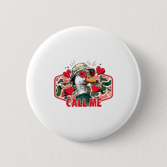 Funny Valentines Day Call Me Duck Hunting Men Wome 6 Cm Round Badge (Front)