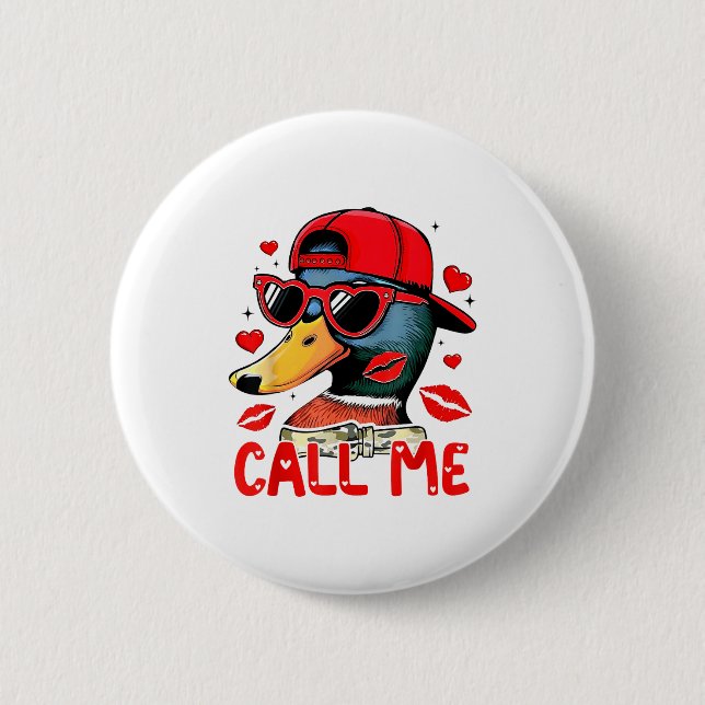 Funny Valentines Day Call Me Duck Hunting Men Wome 6 Cm Round Badge (Front)