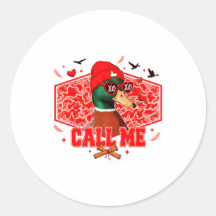 Funny Valentines Day Call Me Duck Hunting Men Wome Classic Round Sticker
