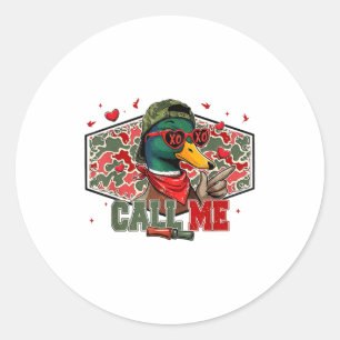 Funny Valentines Day Call Me Duck Hunting Men Wome Classic Round Sticker