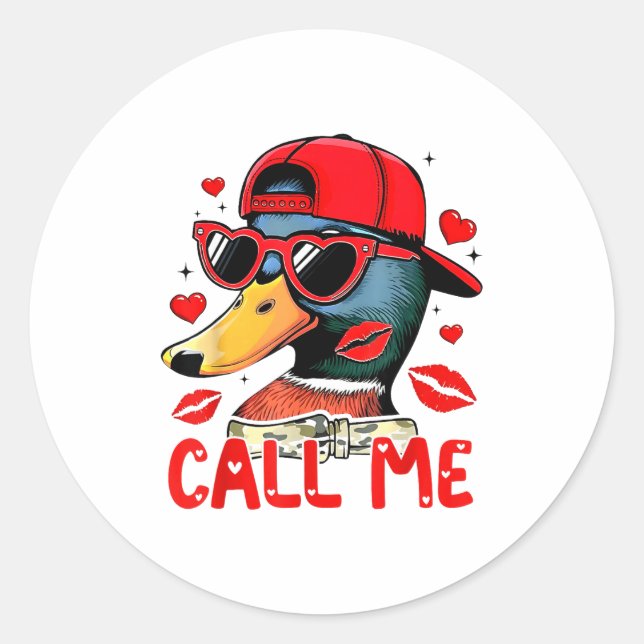 Funny Valentines Day Call Me Duck Hunting Men Wome Classic Round Sticker (Front)