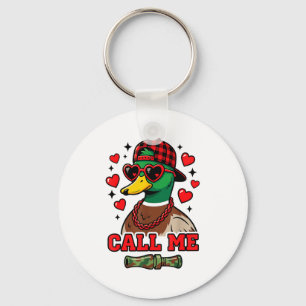 Funny Valentines Day Call Me Duck Hunting Men Wome Key Ring