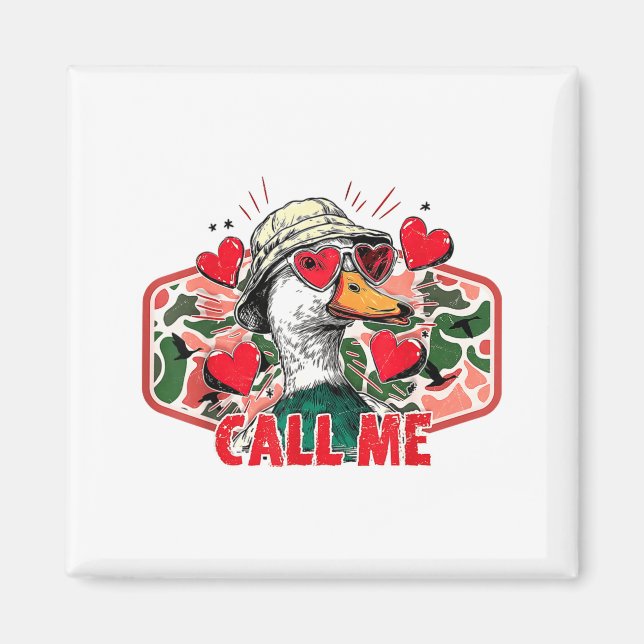 Funny Valentines Day Call Me Duck Hunting Men Wome Magnet (Front)
