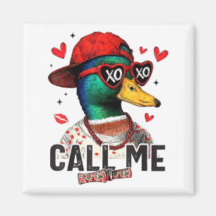 Funny Valentines Day Call Me Duck Hunting Men Wome Magnet