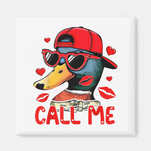 Funny Valentines Day Call Me Duck Hunting Men Wome Magnet