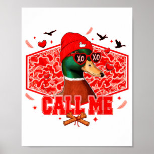 Funny Valentines Day Call Me Duck Hunting Men Wome Poster