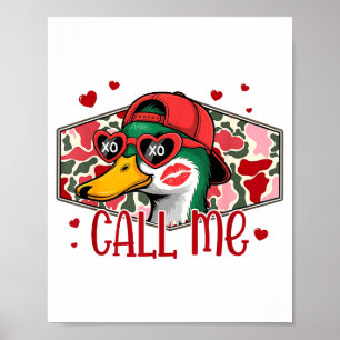 Funny Valentines Day Call Me Duck Hunting Men Wome Poster
