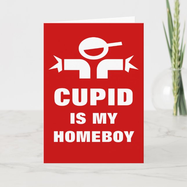 Funny Valentine's day card | Cupid is my homeboy (Front)