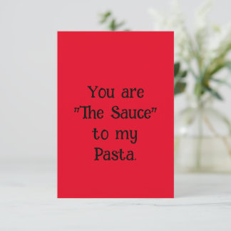 Funny Valentine's Day Card- Sauce to my Pasta