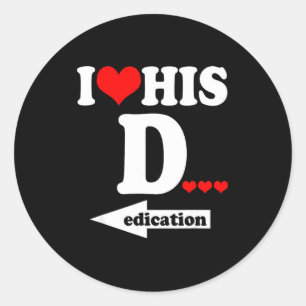 Funny Valentine's Day Couple Matching I Love His D Classic Round Sticker