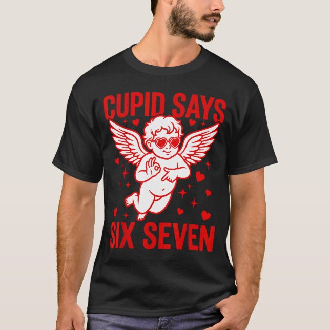 Funny Valentine's Day Cud Says Six Seven Meme Girl T-Shirt (Front)