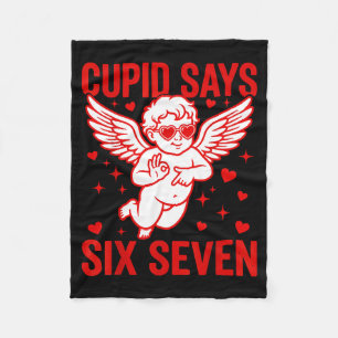 Funny Valentines Day Cupid Says Six Seven Meme Gir Fleece Blanket