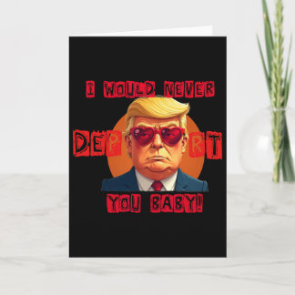 Funny Valentine's Day I Would Never Deport You By  Card