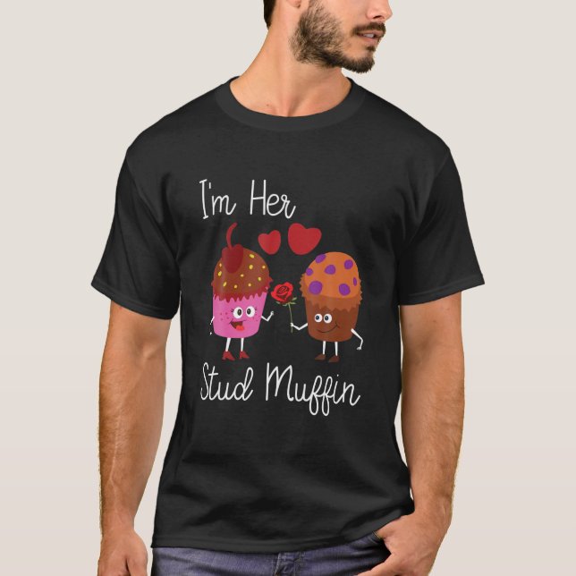 Funny Valentine's Day I'm Her Stud Muffin Couples T-Shirt (Front)