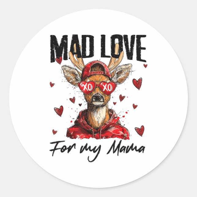 Funny Valentine's Day Mad Love For My Mama Deer Hu Classic Round Sticker (Front)