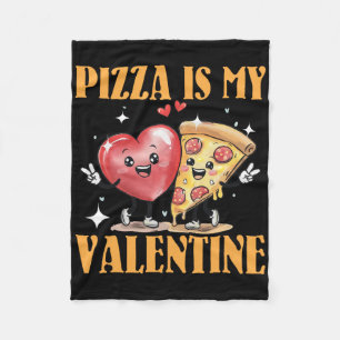 Funny Valentines Day Pizza And Heart Pizza Is My V Fleece Blanket