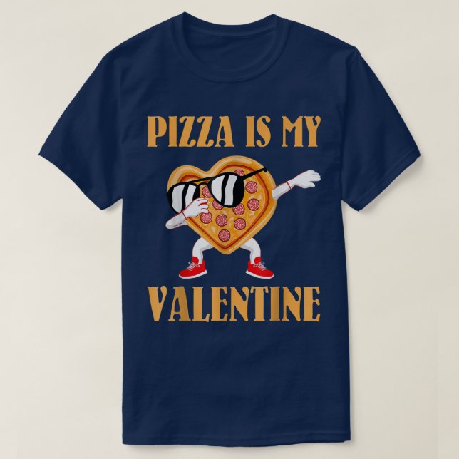 Funny Valentines Day Pizza Is My Valentine  T-Shirt (Design Front)