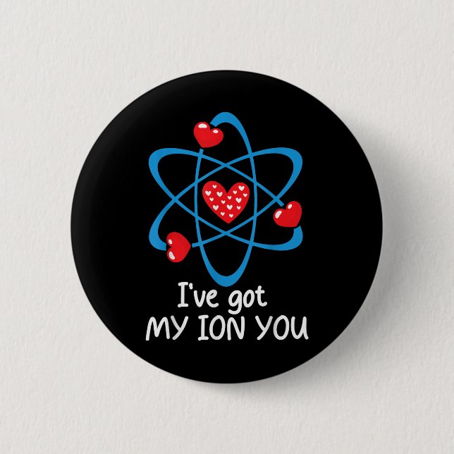 Funny Valentines Day Science Teacher Ive Got My Io 6 Cm Round Badge (Front)