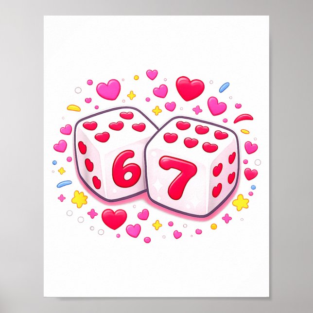 Funny Valentines Day Shirt Cute Dice 67 Meme 6-7 S Poster (Front)