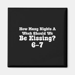 Funny Valentines How Many Nights A Week Should We  Magnet