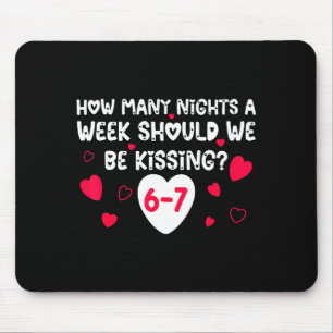 Funny Valentines How Many Nights A Week Should We Mouse Mat