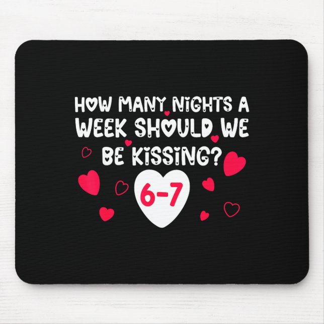 Funny Valentines How Many Nights A Week Should We  Mouse Mat (Front)