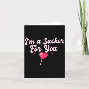 Funny Valentine's Quote I'm A Sucker For You Coupl Card