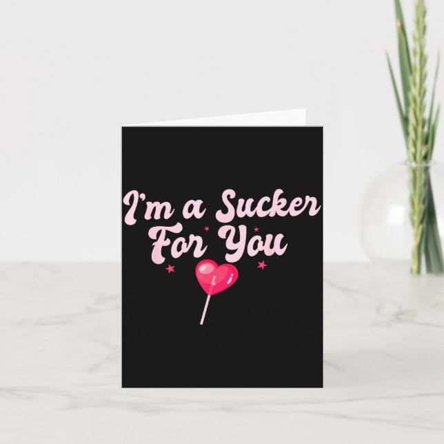 Funny Valentine's Quote I'm A Sucker For You Coupl Card (Front)