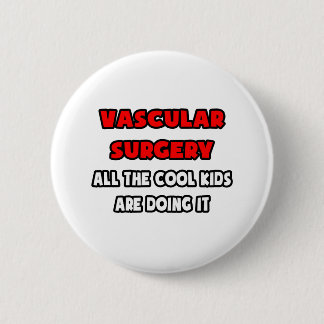Funny Vascular Surgeon Shirts and Gifts 6 Cm Round Badge