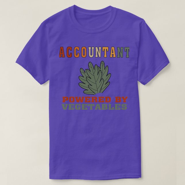 Funny Vegan Accountant Powered by Vegetables Shirt (Design Front)