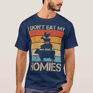 Funny Vegan Animal Lover I Don't Eat My Homies Veg T-Shirt