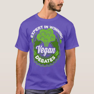 Funny Vegan Gift Epert In Winning Vegan Debates Ve T-Shirt