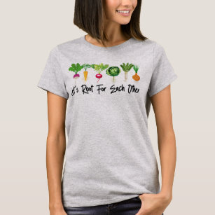 Funny Vegan Let's Root For Each Other Cute Women  T-Shirt