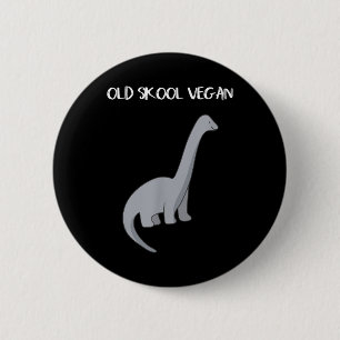 Funny Vegan T Shirt With Dinosaur Image  6 Cm Round Badge