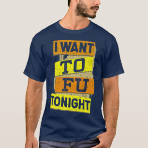 Funny Vegan & Vegetarian I Want Tofu Design  T-Shirt