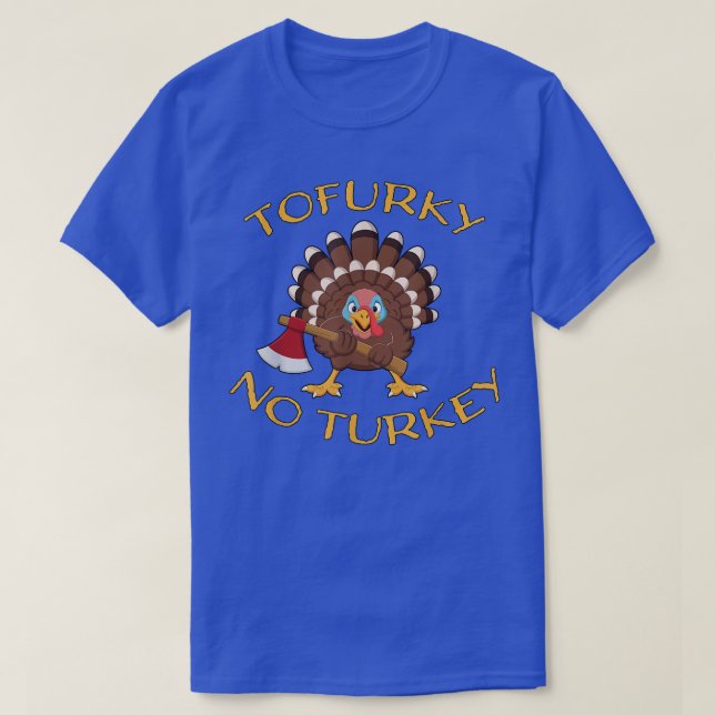 Funny Vegan Vegetarian Thanksgiving Eat Tofu Tofur T-Shirt (Design Front)