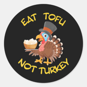 Funny Vegan Vegetarian Thanksgiving Meal Eat Tofu Classic Round Sticker
