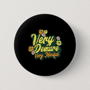 Funny Very Demure Very Mindful Trend Demure & 6 Cm Round Badge