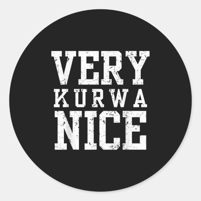 Funny Very Kurwa Nice Lish English Sarcasm Quote M Classic Round Sticker (Front)