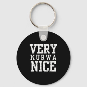Funny Very Kurwa Nice Lish English Sarcasm Quote M Key Ring