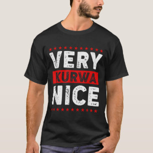 Funny Very Kurwa Nice Lish English Sarcasm Quote M T-Shirt