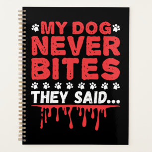 Funny Vet Tech My Dog Never Bites They Said Planner