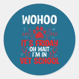 Funny Vet Tech School Friday Vet Tech Student  Classic Round Sticker