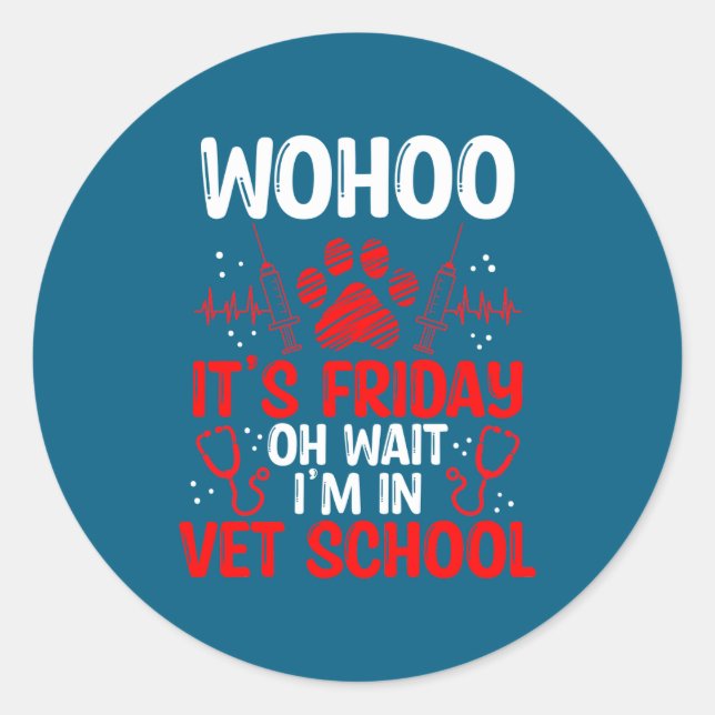 Funny Vet Tech School Friday Vet Tech Student  Classic Round Sticker (Front)