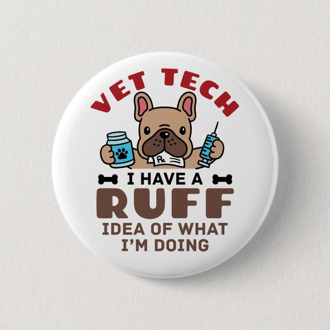 Funny Vet Tech Veterinary Technician Ruff Idea 6 Cm Round Badge (Front)