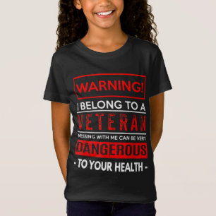 Funny Veteran Wife Husband - Warning! Dangerous! T-Shirt