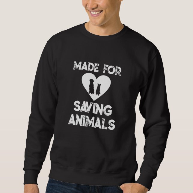 Funny Veterinarian Vet Tech Made For Saving Animal Sweatshirt (Front)