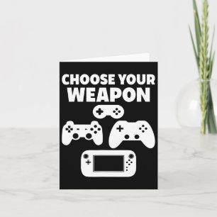 Funny Video Game Choose Your Weapon Card