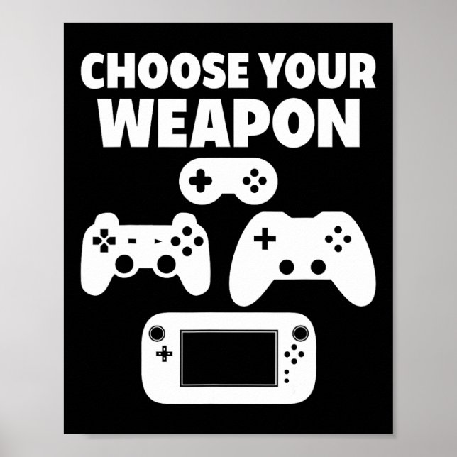 Funny Video Game Choose Your Weapon  Poster (Front)