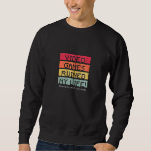 Funny Video Game Gamer Quote Graphic Sweatshirt